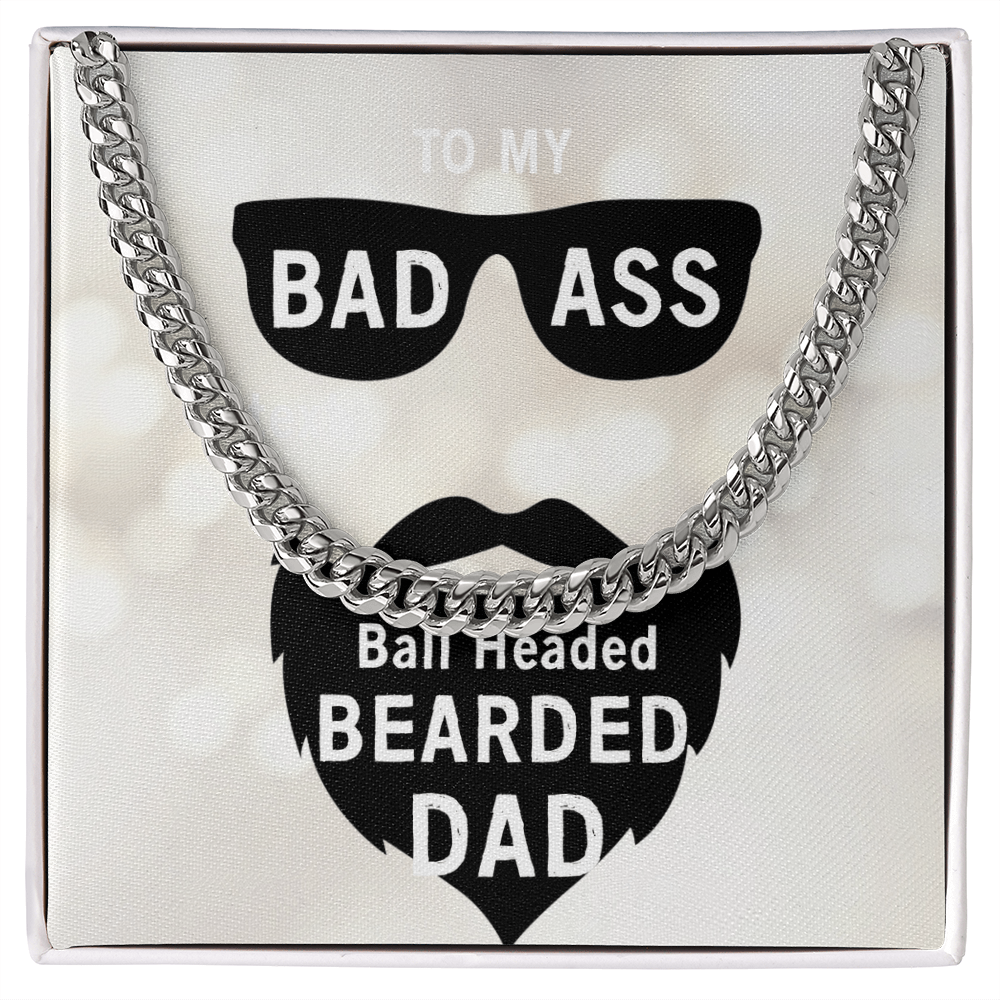 To Dad - Badass Ball Headed Bearded Dad - Cuban Link Chain
