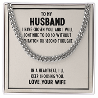 Load image into Gallery viewer, To My Husband - I&#39;ll Keep Choosing You - Cuban Link Chain
