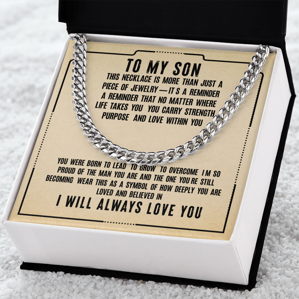 To My Son - I Will Always Love You - Cuban Link Chain