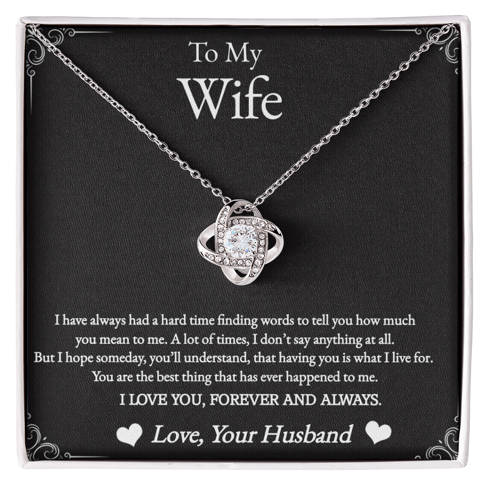 To My Wife - Having You Is What I Live For - Forever Love Knot Necklace